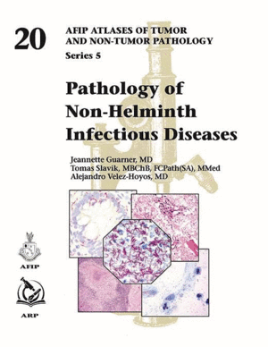 PATHOLOGY OF NON-HELMINTH INFECTIOUS DISEASES (AFIP ATLAS OF TUMOR AND NON-TUMOR PATHOLOGY, SERIES 5, VOL. 20)