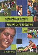 INSTRUCTIONAL MODELS IN PHYSICAL EDUCATION. 3RD EDITION
