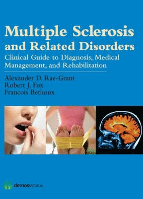 MULTIPLE SCLEROSIS AND RELATED DISORDERS. CLINICAL GUIDE TO DIAGNOSIS, MEDICAL MANAGEMENT, AND REHABILITATION