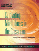 CULTIVATING MINDFULNESS IN THE CLASSROOM
