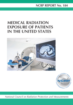 MEDICAL RADIATION EXPOSURE OF PATIENTS IN THE UNITED STATES (2019). REPORT NO. 184