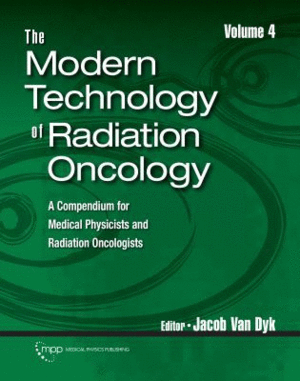 THE MODERN TECHNOLOGY OF RADIATION ONCOLOGY. A COMPENDIUM FOR MEDICAL PHYSICISTS AND RADIATION ONCOLOGISTS