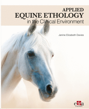 APPLIED EQUINE ETHOLOGY IN THE CLINICAL ENVIRONMENT