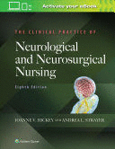 THE CLINICAL PRACTICE OF NEUROLOGICAL AND NEUROSURGICAL NURSING. 8TH EDITION