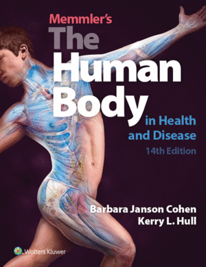 MEMMLERS THE HUMAN BODY IN HEALTH AND DISEASE, INTERNATIONAL EDITION. 14TH EDITION
