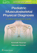 PEDIATRIC MUSCULOSKELETAL PHYSICAL DIAGNOSIS: A VIDEO-ENHANCED GUIDE