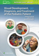 VISUAL DEVELOPMENT, DIAGNOSIS, AND TREATMENT OF THE PEDIATRIC PATIENT. 2ND EDITION