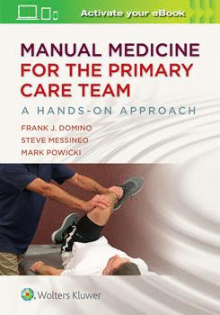 MANUAL MEDICINE FOR THE PRIMARY CARE TEAM: A HANDS-ON APPROACH