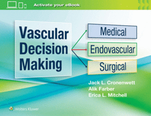 VASCULAR DECISION MAKING. MEDICAL, ENDOVASCULAR AND SURGICAL