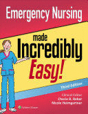 EMERGENCY NURSING MADE INCREDIBLY EASY (INCREDIBLY EASY! SERIES). 3RD EDITION