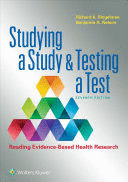 STUDYING A STUDY AND TESTING A TEST. READING EVIDENCE-BASED HEALTH RESEARCH. 7TH EDITION