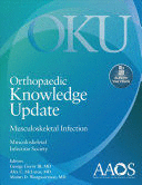AAOS. ORTHOPAEDIC KNOWLEDGE UPDATE (OKU). MUSCULOSKELETAL INFECTION
