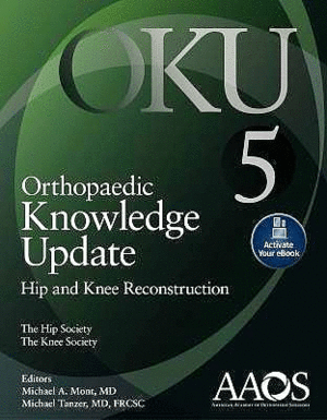 ORTHOPAEDIC KNOWLEDGE UPDATE (OKU). HIP AND KNEE RECONSTRUCTION 5