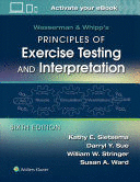 WASSERMAN & WHIPP´S PRINCIPLES OF EXERCISE TESTING AND INTERPRETATION. INCLUDING PATHOPHYSIOLOGY AND CLINICAL APPLICATIONS. 6TH EDITION
