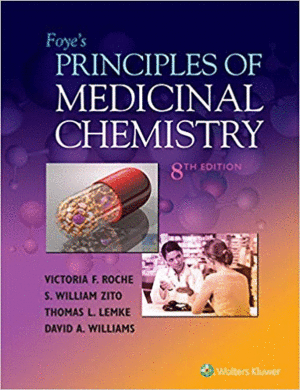 FOYE´S PRINCIPLES OF MEDICINAL CHEMISTRY (INTERNATIONAL EDITION). 8TH EDITION