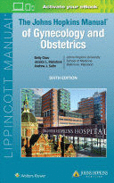 THE JOHN HOPKINS MANUAL OF GYNECOLOGY AND OBSTETRICS. 6TH EDITION