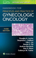 HANDBOOK FOR PRINCIPLES AND PRACTICE OF GYNECOLOGIC ONCOLOGY. 3RD EDITION