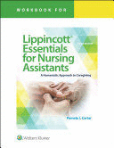 WORKBOOK FOR LIPPINCOTT ESSENTIALS FOR NURSING ASSISTANTS. 4TH EDITION