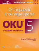 ORTHOPAEDIC KNOWLEDGE UPDATE®: SHOULDER AND ELBOW 5: PRINT + EBOOK WITH MULTIMEDIA