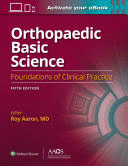 ORTHOPAEDIC BASIC SCIENCE. FOUNDATIONS OF CLINICAL PRACTICE 5 (PRINT + EBOOK WITH MULTIMEDIA). 5TH E
