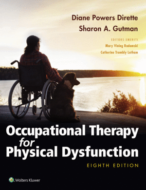 OCCUPATIONAL THERAPY FOR PHYSICAL DYSFUNCTION, INTERNATIONAL EDITION. 8TH EDITION