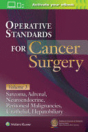 OPERATIVE STANDARDS FOR CANCER SURGERY, VOLUME 3: HEPATOBILIARY, PERITONEAL MALIGNANCIES, NEUROENDOCRINE, SARCOMA, ADRENAL, BLADDER