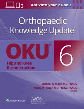 ORTHOPAEDIC KNOWLEDGE UPDATE®: HIP AND KNEE RECONSTRUCTION 6 PRINT + EBOOK