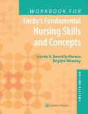 WORKBOOK FOR TIMBY'S FUNDAMENTAL NURSING SKILLS AND CONCEPTS. 12TH EDITION