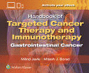 HANDBOOK OF TARGETED CANCER THERAPY AND IMMUNOTHERAPY. GASTROINTESTINAL CANCER