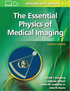 THE ESSENTIAL PHYSICS OF MEDICAL IMAGING (INTERNATIONAL EDITION). 4TH EDITION