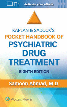 KAPLAN AND SADOCK’S POCKET HANDBOOK OF PSYCHIATRIC DRUG TREATMENT. 8TH EDITION