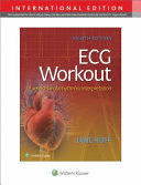 ECG WORKOUT. EXERCISES IN ARRYTHMIA INTERPRETATION. INTERNATIONAL EDITION. 8TH EDITION