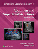 ABDOMEN AND SUPERFICIAL STRUCTURES. DIAGNOSTIC MEDICAL SONOGRAPHY SERIES. 5TH EDITION