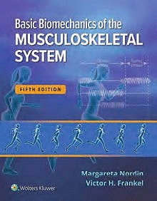 BASIC BIOMECHANICS OF THE MUSCULOSKELETAL SYSTEM (INTERNATIONAL EDITION). 5TH EDITION
