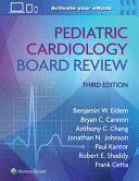 PEDIATRIC CARDIOLOGY BOARD REVIEW. 3RD EDITION