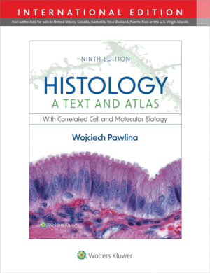 HISTOLOGY. A TEXT AND ATLAS WITH CORRELATED CELL AND MOLECULAR BIOLOGY. INTERNATIONAL EDITION- 9TH EDITION