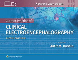 CURRENT PRACTICE OF CLINICAL ELECTROENCEPHALOGRAPHY. 5TH EDITION