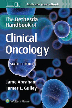 THE BETHESDA HANDBOOK OF CLINICAL ONCOLOGY. 6TH EDITION