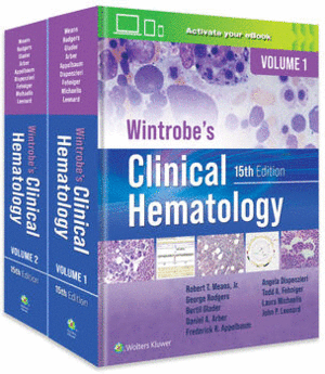 WINTROBE'S CLINICAL HEMATOLOGY (2 VOLUME SET). 15TH EDITION
