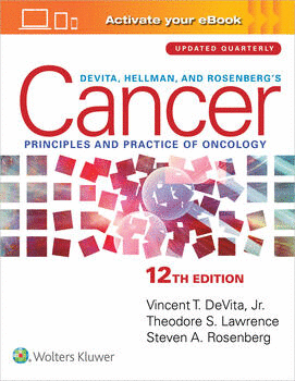 DEVITA, HELLMAN, AND ROSENBERG'S CANCER. PRINCIPLES AND PRACTICE OF ONCOLOGY. 12TH EDITION