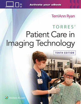 TORRES' PATIENT CARE IN IMAGING TECHNOLOGY. 10TH EDITION