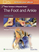 MASTER TECHNIQUES IN ORTHOPAEDIC SURGERY. THE FOOT AND ANKLE. 4TH EDITION