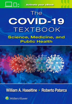 THE COVID-19 TEXTBOOK. SCIENCE, MEDICINE AND PUBLIC HEALTH