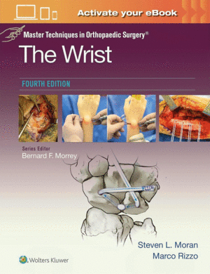 MASTER TECHNIQUES IN ORTHOPAEDIC SURGERY. THE WRIST. PRINT + EBOOK WITH MULTIMEDIA. 4TH EDITION