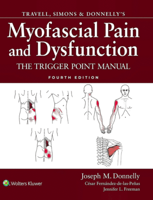 TRAVELL, SIMONS AND DONNELLY'S MYOFASCIAL PAIN AND DYSFUNCTION. THE TRIGGER POINT MANUAL