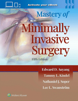 MASTERY OF MINIMALLY INVASIVE SURGERY. 5TH EDITION