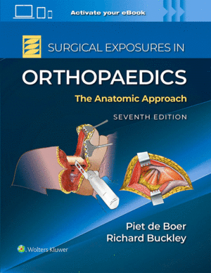 SURGICAL EXPOSURES IN ORTHOPAEDICS. THE ANATOMIC APPROACH PRINT + EBOOK WITH MULTIMEDIA. 7TH EDITION