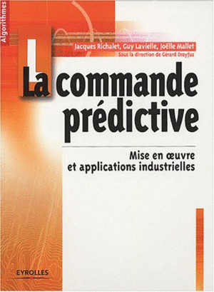 LA COMMANDE PREDICTIVE. MISE EN OEUVRE ET APPLICATION INDUSTRIELLES