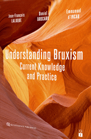 UNDERSTANDING BRUXISM CURRENT KNOWLEDGE AND PRACTICE