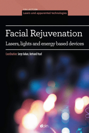 FACIAL REJUVENATION. LASERS, LIGHTS AND ENERGY BASED DEVICES